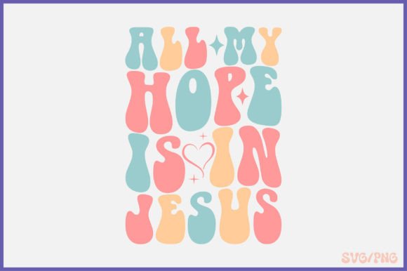 All My Hope is in Jesus Retro: Faith-Based Graphics for Publishers