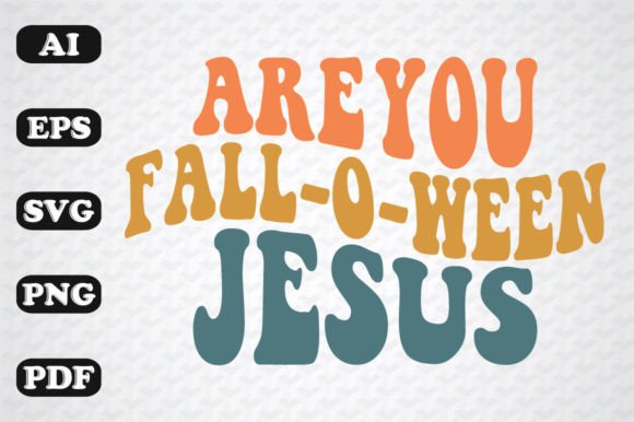Are You Fall-O-Ween Jesus Graphics for Crafts