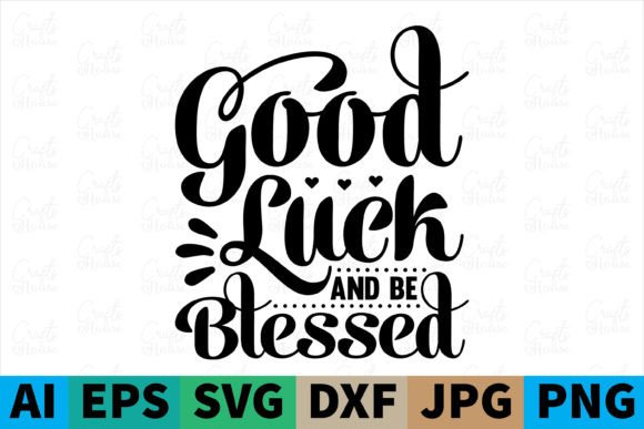 Good Luck and Be Blessed Christian SVG Review