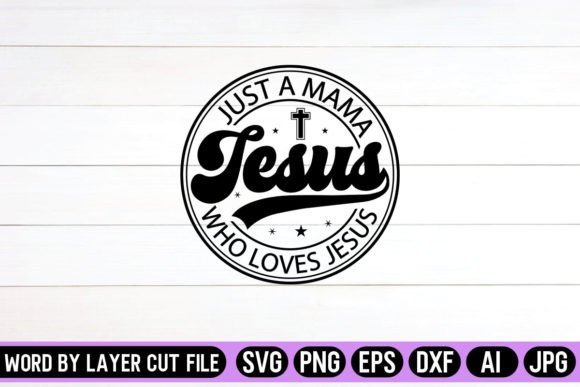 Graphics & Crafts Review: Just a Mama Jesus Who Loves Jesus SVG