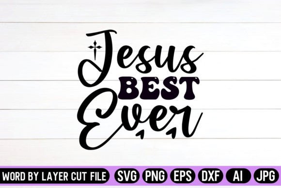 Jesus Best Ever SVG Design for Graphics & Crafts