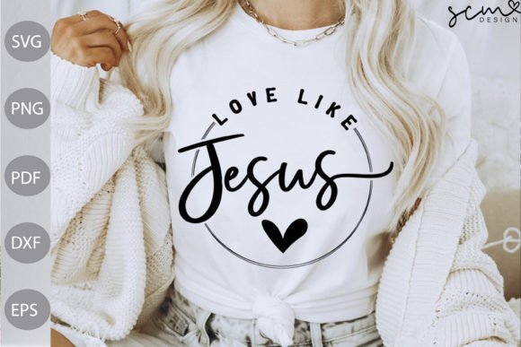 Love Like Jesus SVG Cut Files: Graphics & Illustrations for Faith-Based Publishing