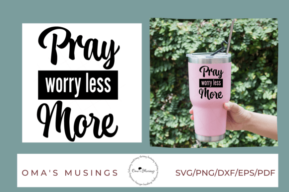 Pray More Worry Less SVG - Christian Graphics & Crafts
