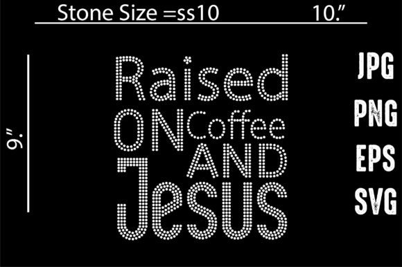 Raised on Coffee and Jesus Rhinestone Graphics & Crafts Review