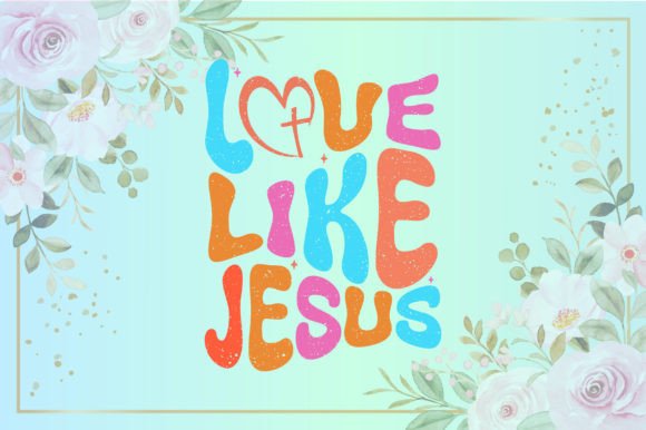 Retro Love Like Jesus Graphics & Crafts